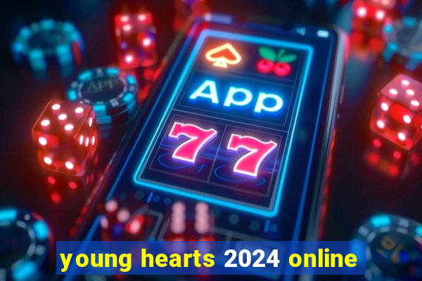 young hearts 2024 online